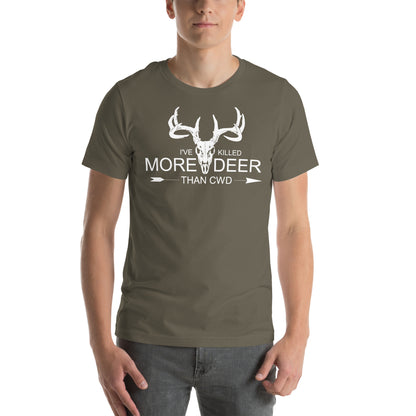 I've Killed More Deer than CWD Unisex t-shirt