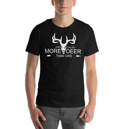 I've Killed More Deer than CWD Unisex t-shirt