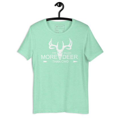 I've Killed More Deer than CWD Unisex t-shirt