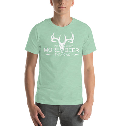 I've Killed More Deer than CWD Unisex t-shirt